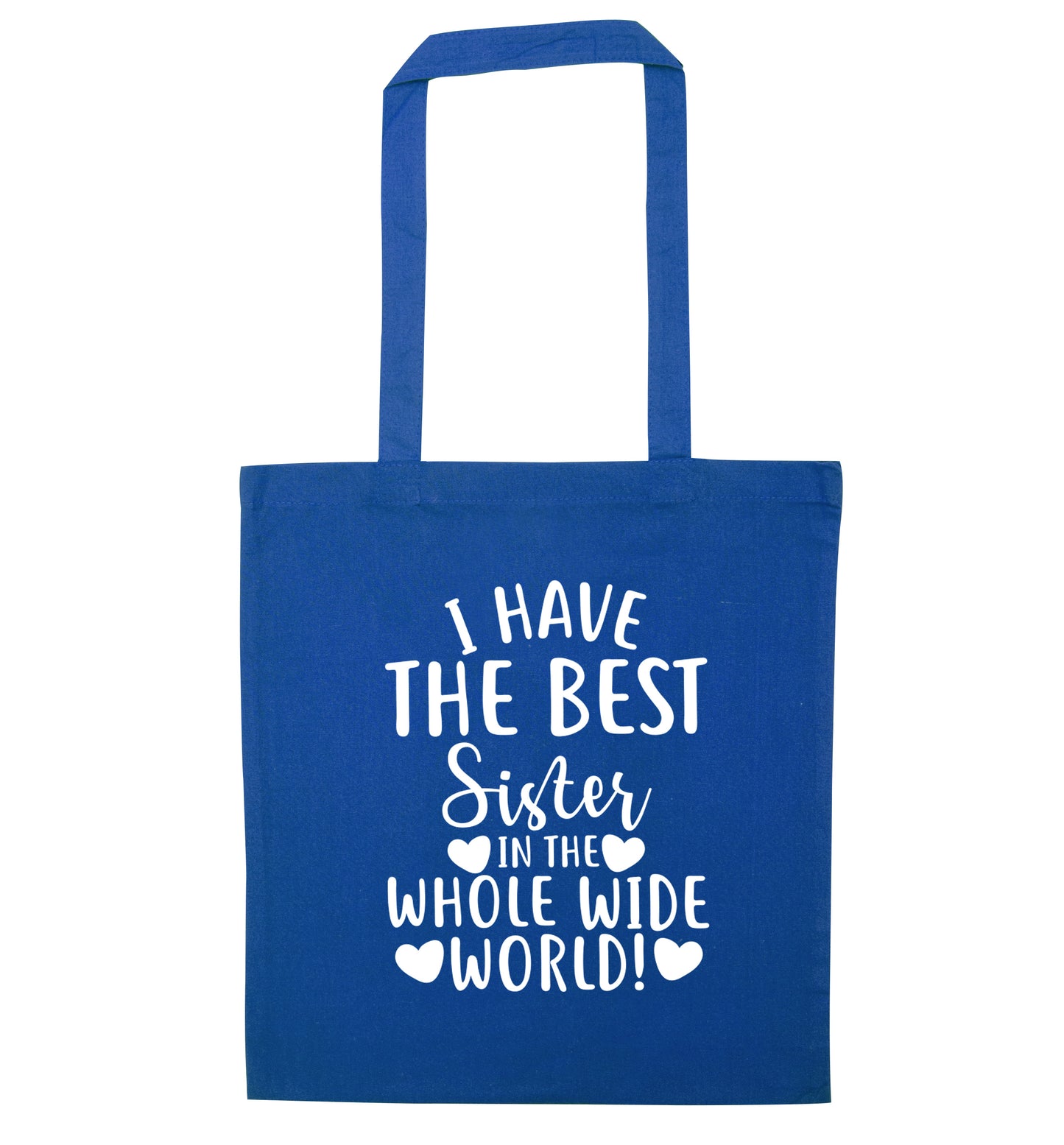 I have the best sister in the whole wide world! blue tote bag