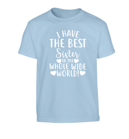 I have the best sister in the whole wide world! Children's light blue Tshirt 12-13 Years