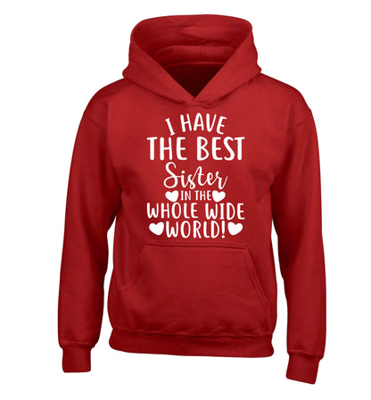 I have the best sister in the whole wide world! children's red hoodie 12-13 Years