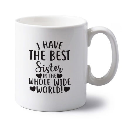 I have the best sister in the whole wide world! left handed white ceramic mug 