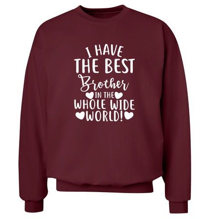 I have the best brother in the whole wide world! Adult's unisex maroon Sweater 2XL