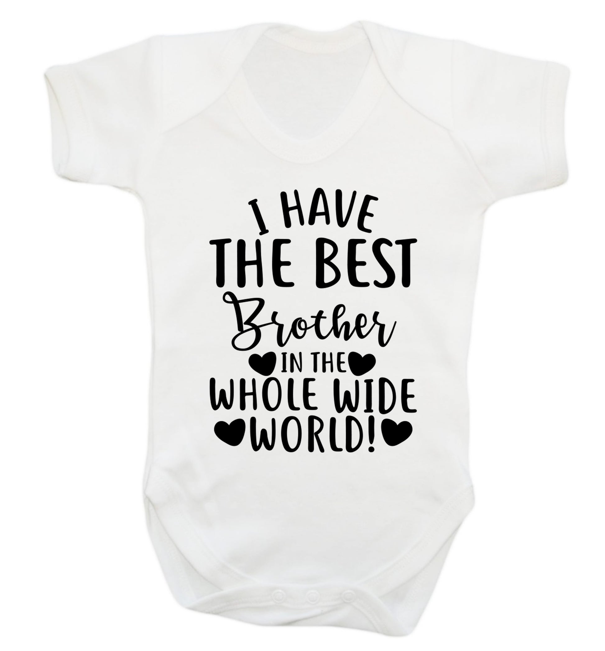 I have the best brother in the whole wide world! Baby Vest white 18-24 months