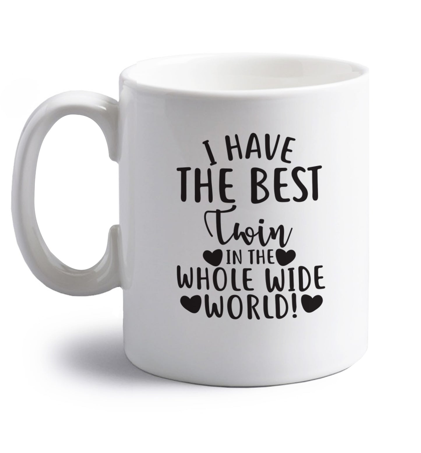 I have the best twin in the whole wide world! right handed white ceramic mug 