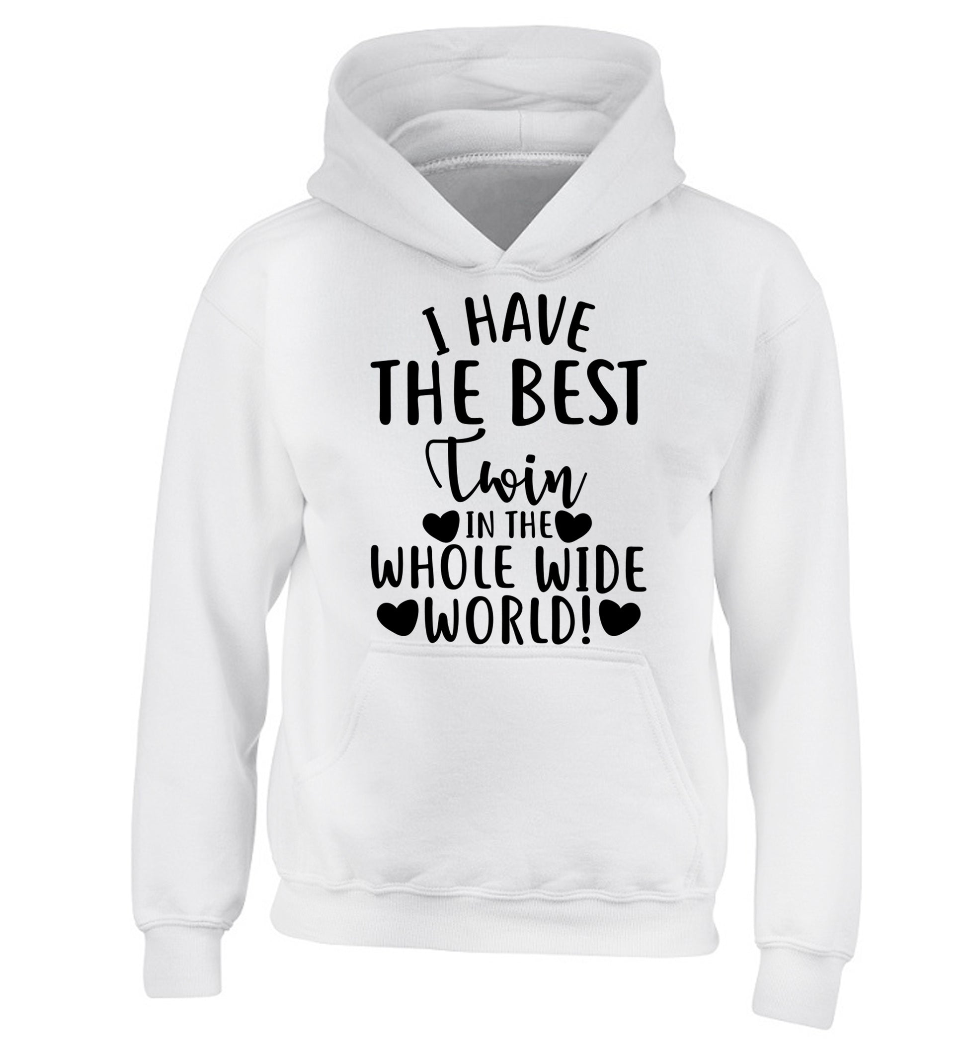 I have the best twin in the whole wide world! children's white hoodie 12-13 Years