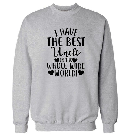 I have the best uncle in the whole wide world! Adult's unisex grey Sweater 2XL