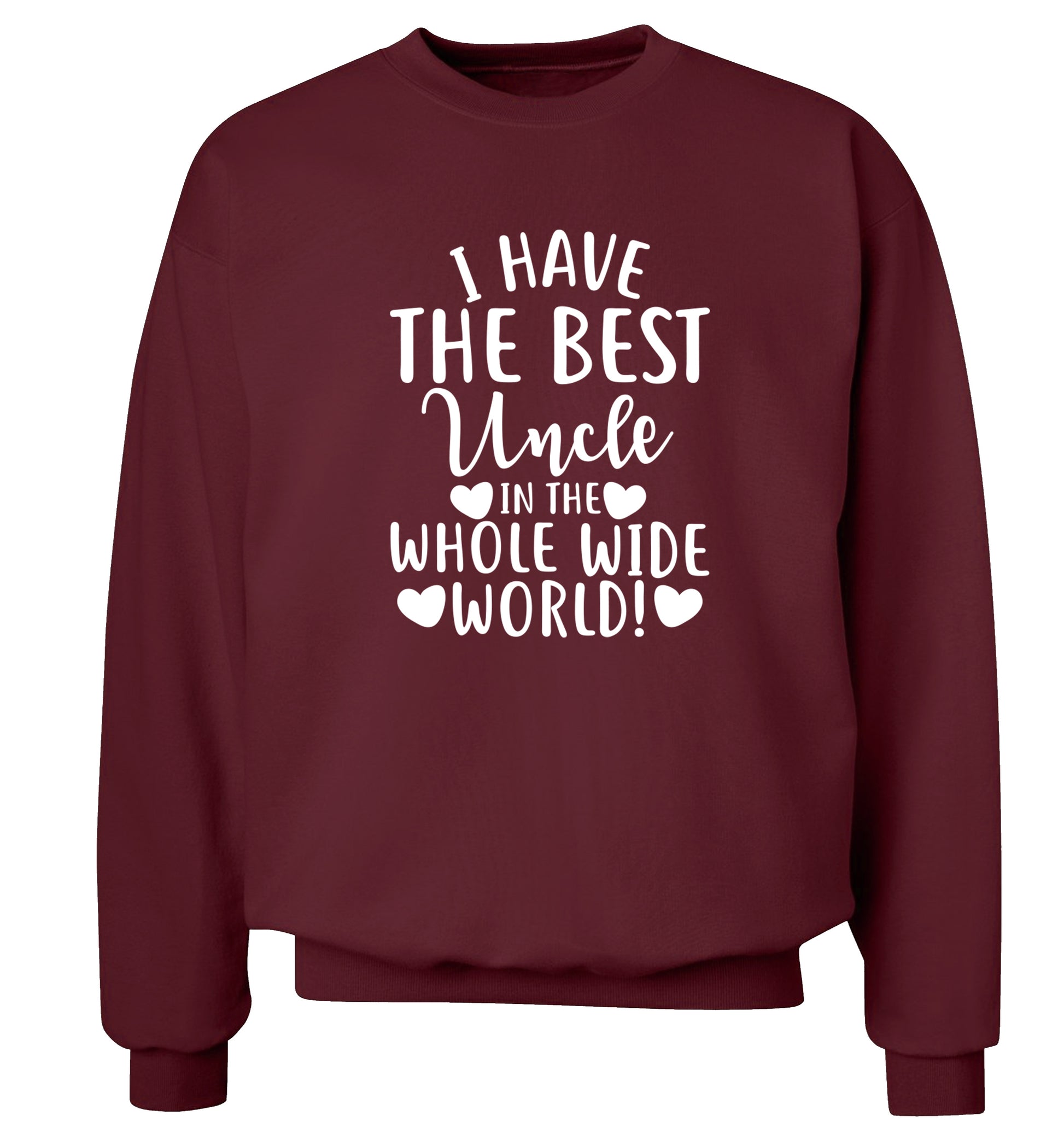 I have the best uncle in the whole wide world! Adult's unisex maroon Sweater 2XL