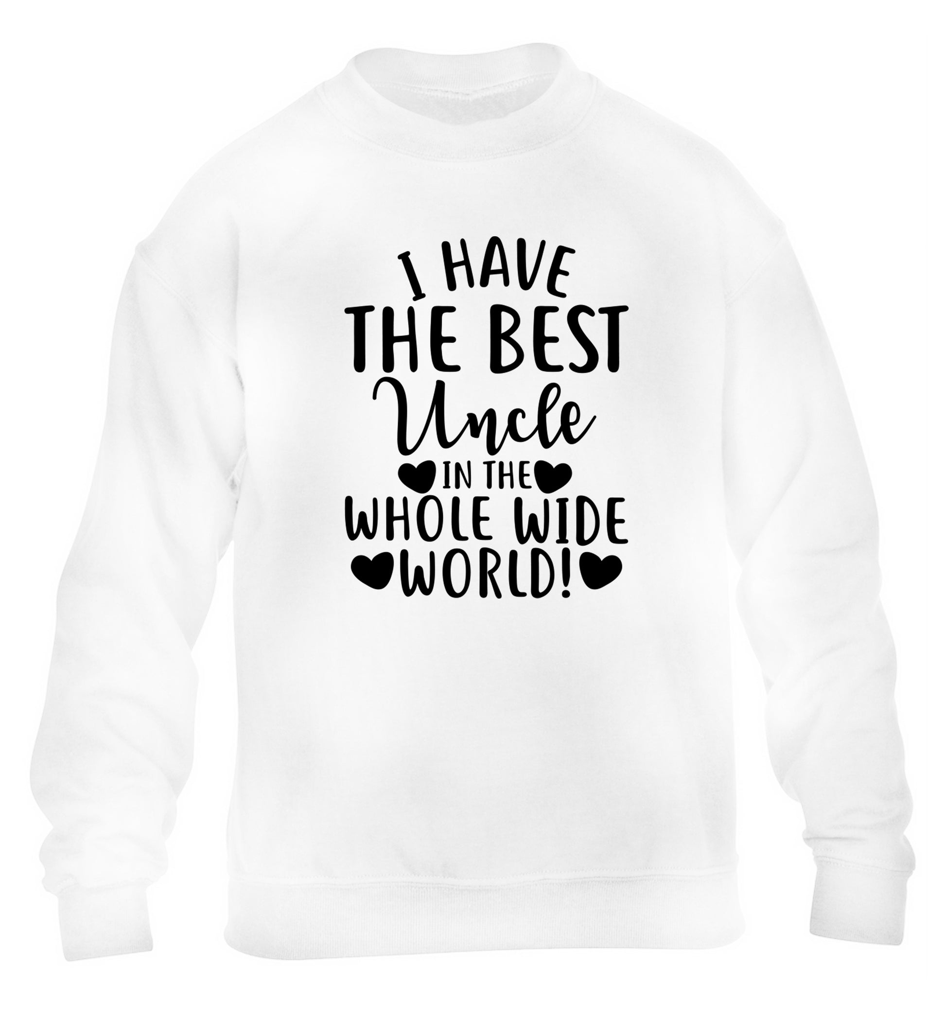 I have the best uncle in the whole wide world! children's white sweater 12-13 Years