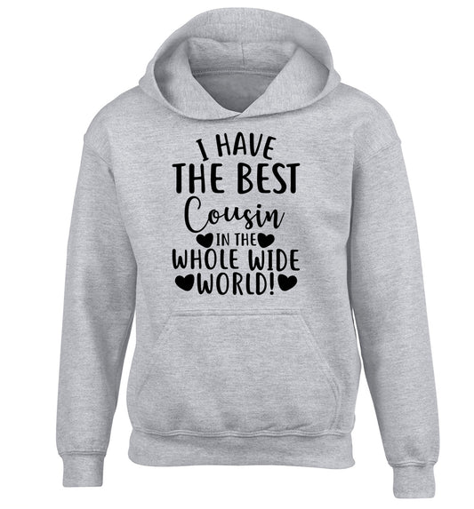 I have the best cousin in the whole wide world! children's grey hoodie 12-13 Years