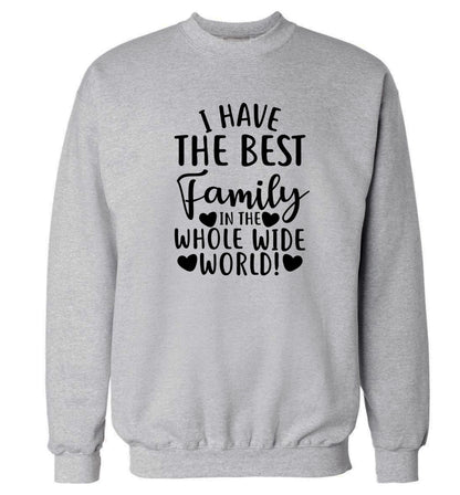 I have the best family in the whole wide world! Adult's unisex grey Sweater 2XL