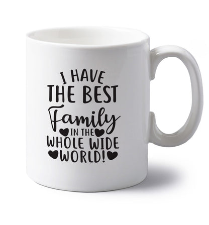 I have the best family in the whole wide world! left handed white ceramic mug 