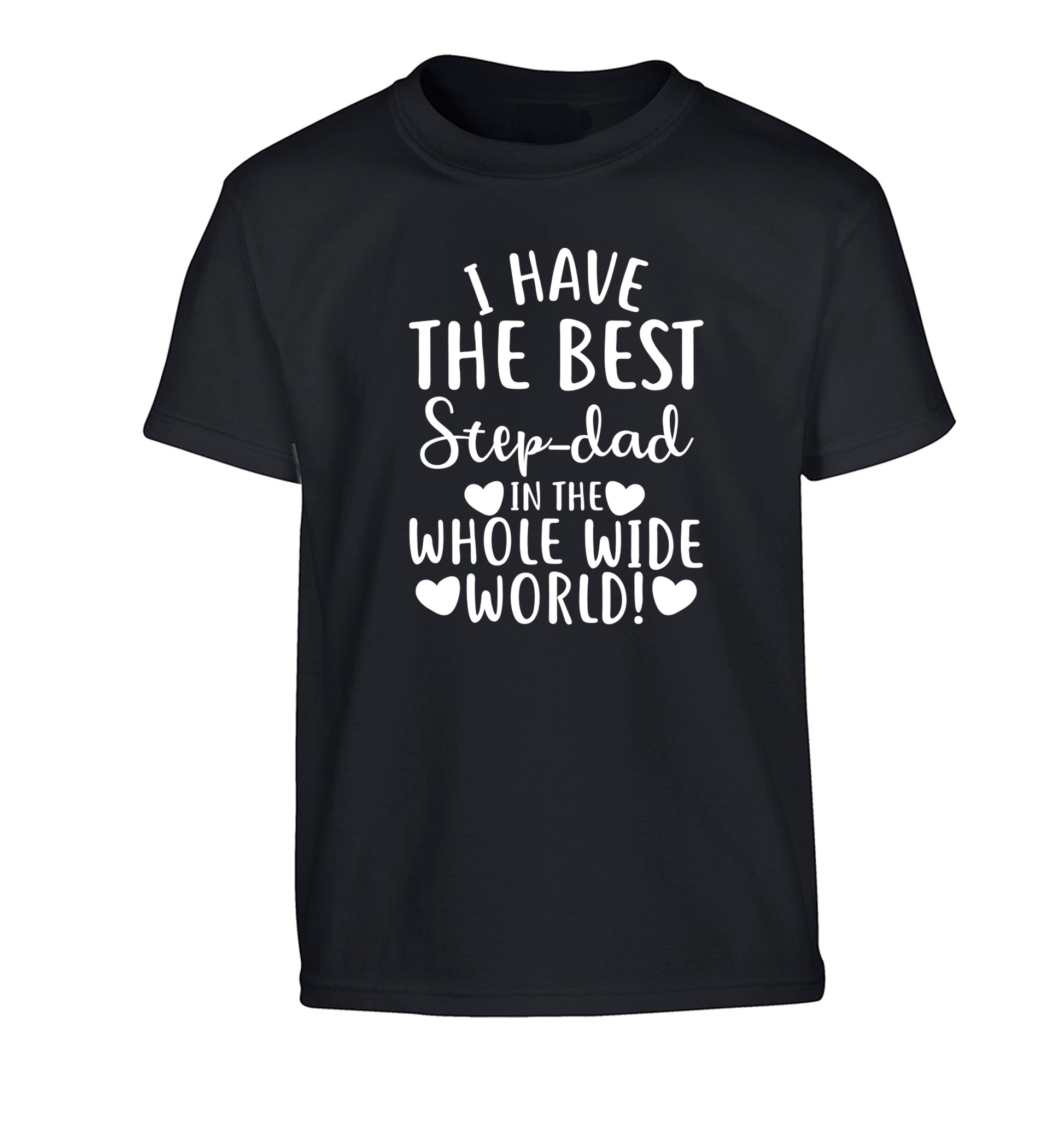 I have the best step-dad in the whole wide world! Children's black Tshirt 12-13 Years