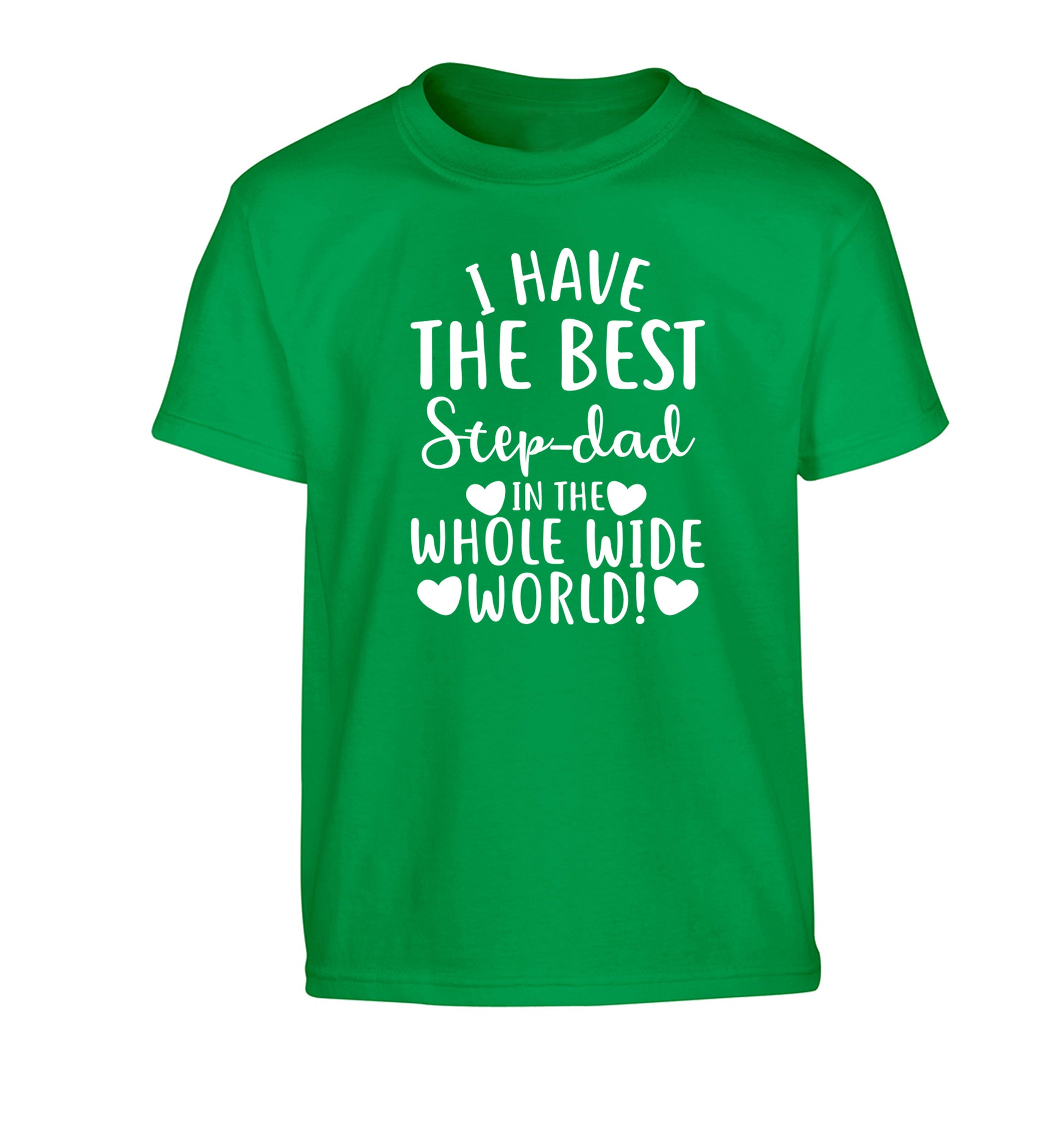 I have the best step-dad in the whole wide world! Children's green Tshirt 12-13 Years