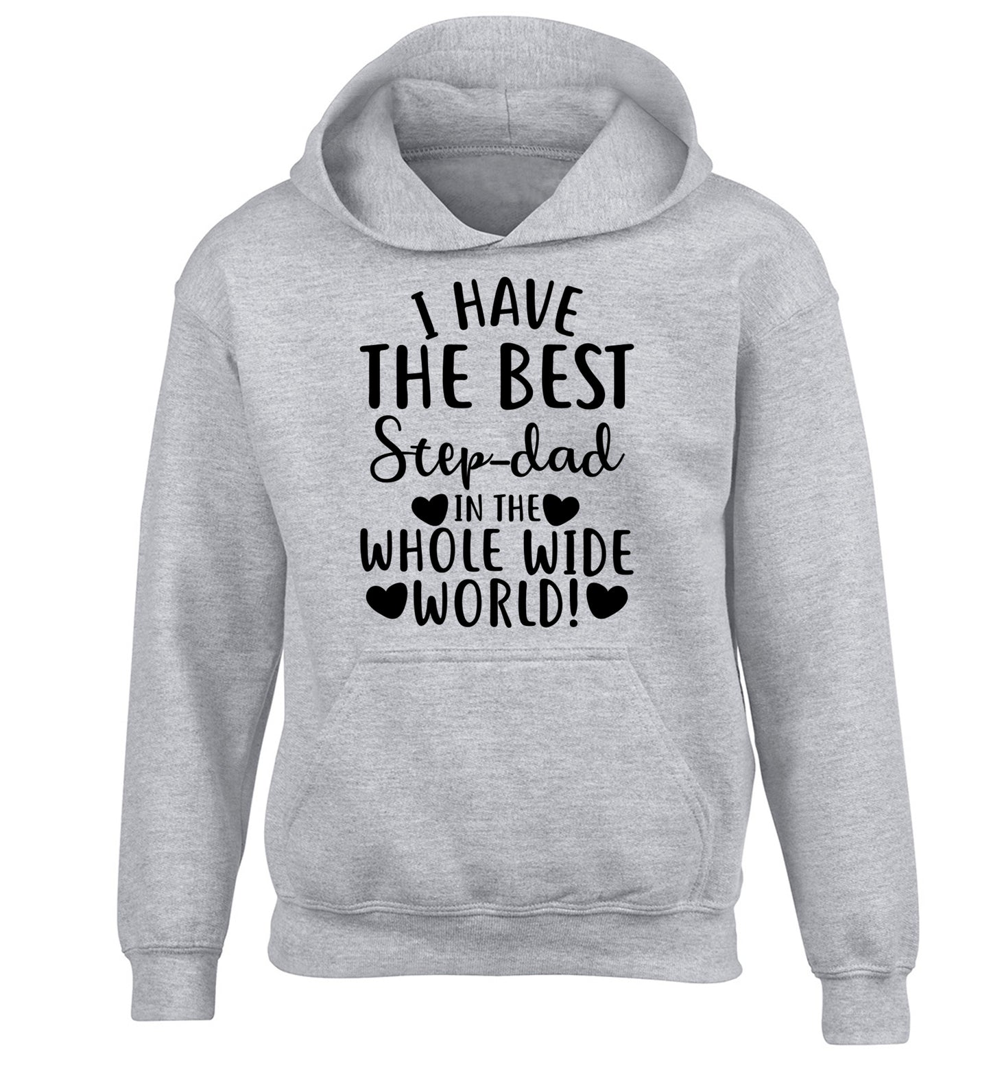 I have the best step-dad in the whole wide world! children's grey hoodie 12-13 Years