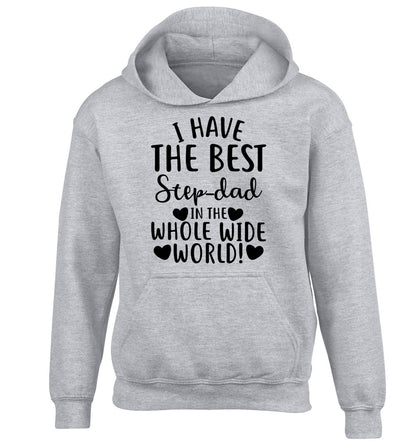 I have the best step-dad in the whole wide world! children's grey hoodie 12-13 Years