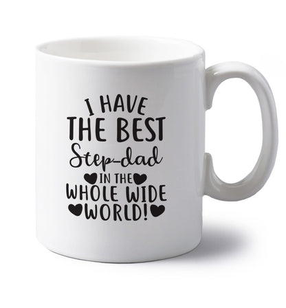 I have the best step-dad in the whole wide world! left handed white ceramic mug 