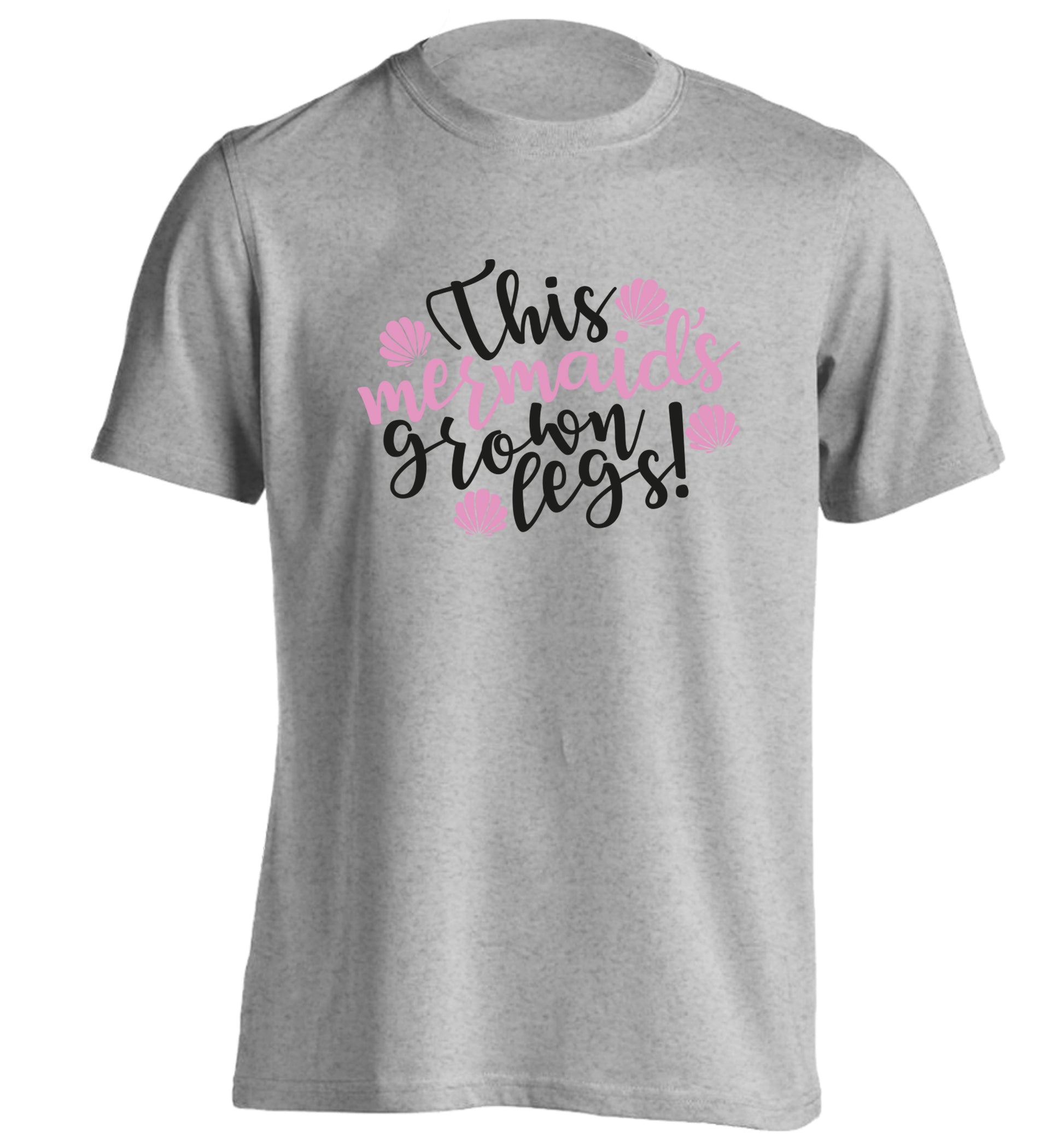 This mermaid's grown legs! adults unisex grey Tshirt 2XL