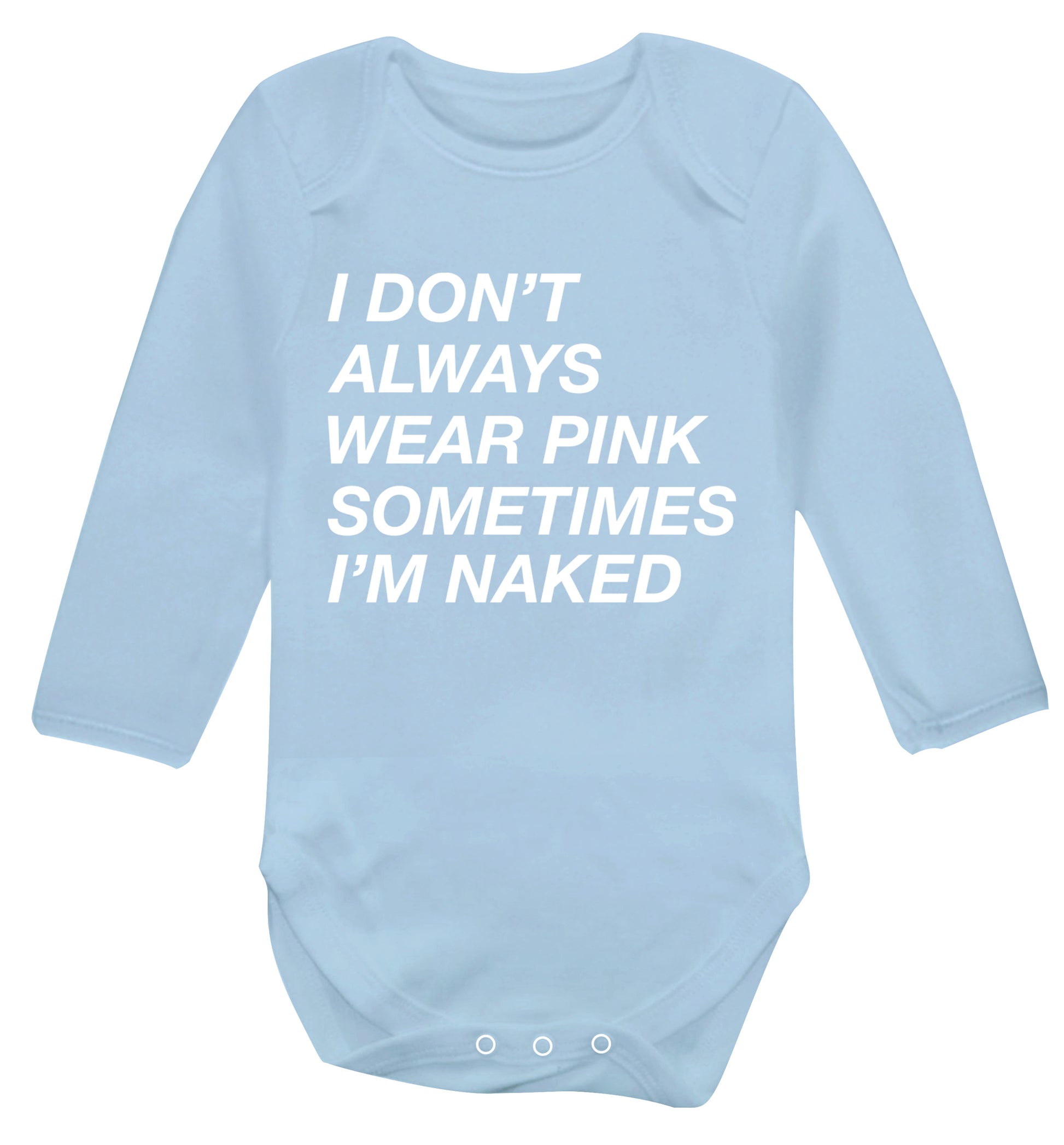I don't always wear pink sometimes I'm naked Baby Vest long sleeved pale blue 6-12 months