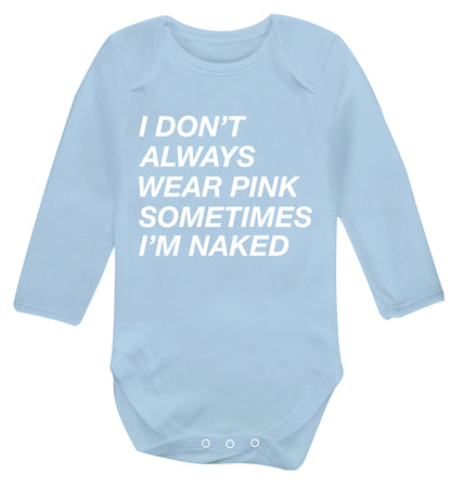I don't always wear pink sometimes I'm naked Baby Vest long sleeved pale blue 6-12 months