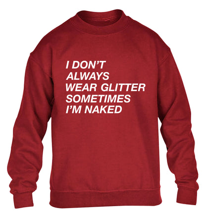 I don't always wear glitter sometimes I'm naked! children's grey sweater 12-13 Years