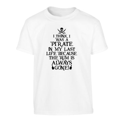 I think I was a pirate in my past life because the rum is always gone! Children's white Tshirt 12-13 Years