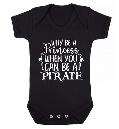 Why be a princess when you can be a pirate? Baby Vest black 18-24 months