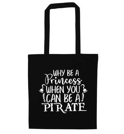 Why be a princess when you can be a pirate? black tote bag
