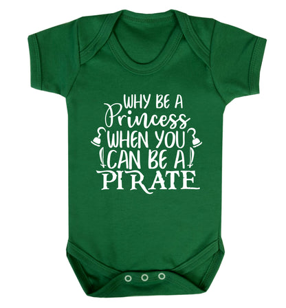 Why be a princess when you can be a pirate? Baby Vest green 18-24 months