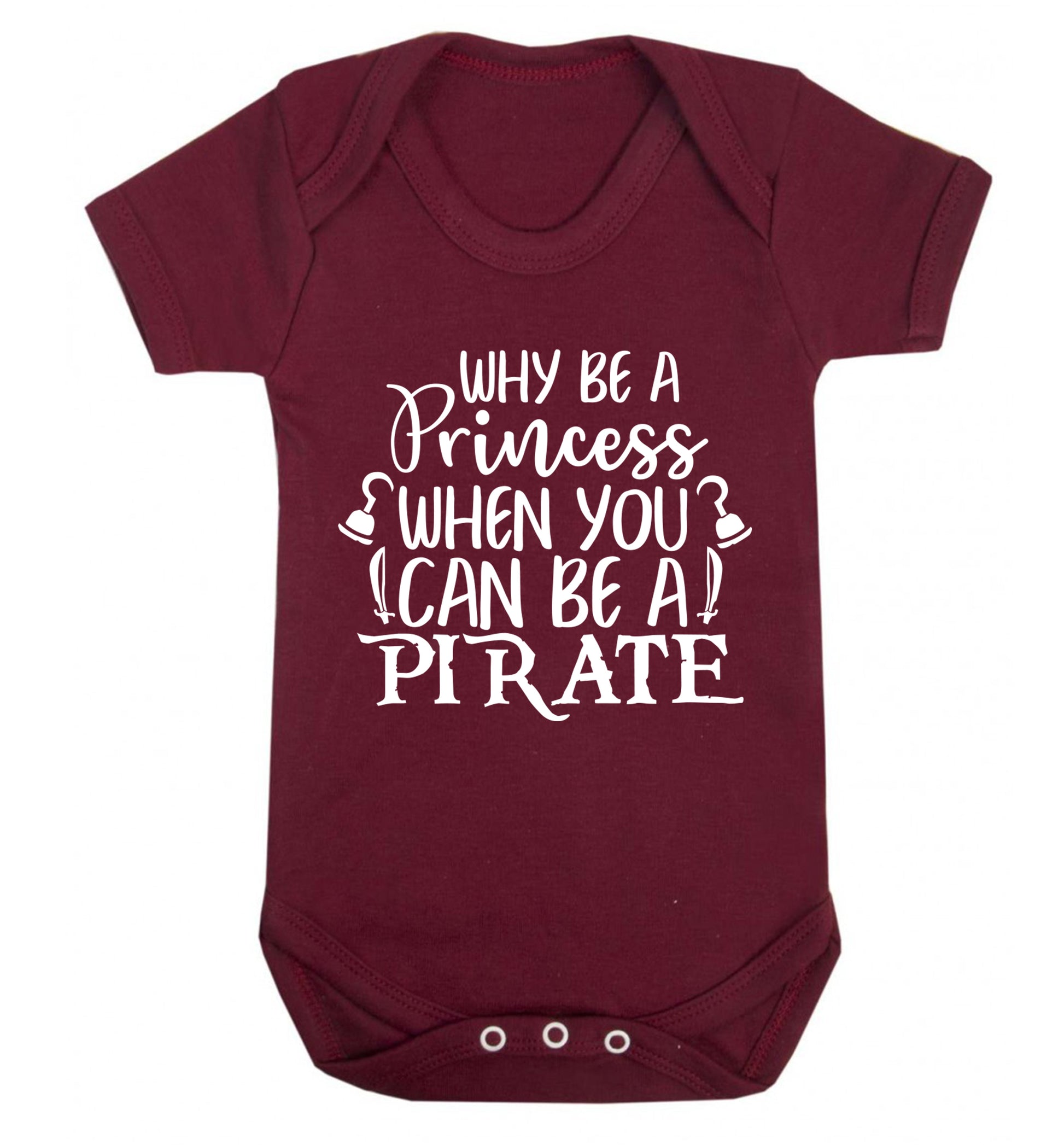 Why be a princess when you can be a pirate? Baby Vest maroon 18-24 months