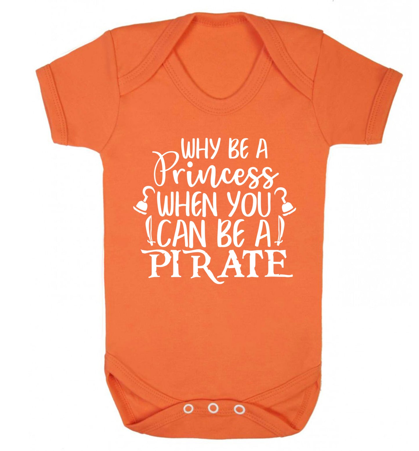 Why be a princess when you can be a pirate? Baby Vest orange 18-24 months