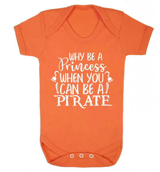 Why be a princess when you can be a pirate? Baby Vest orange 18-24 months