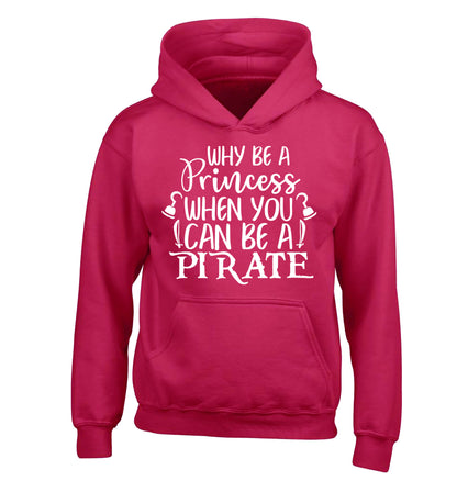 Why be a princess when you can be a pirate? children's pink hoodie 12-13 Years