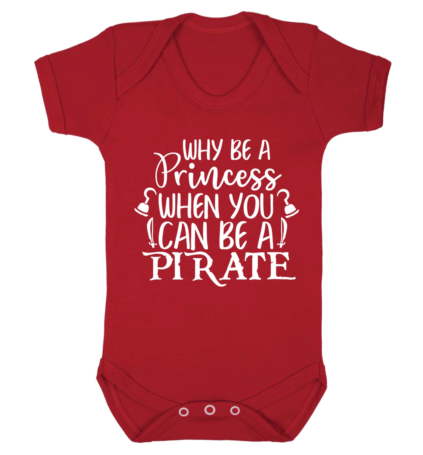 Why be a princess when you can be a pirate? Baby Vest red 18-24 months