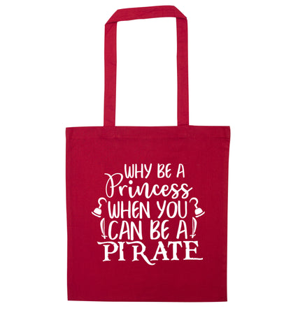 Why be a princess when you can be a pirate? red tote bag