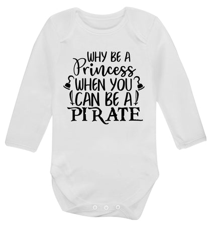 Why be a princess when you can be a pirate? Baby Vest long sleeved white 6-12 months