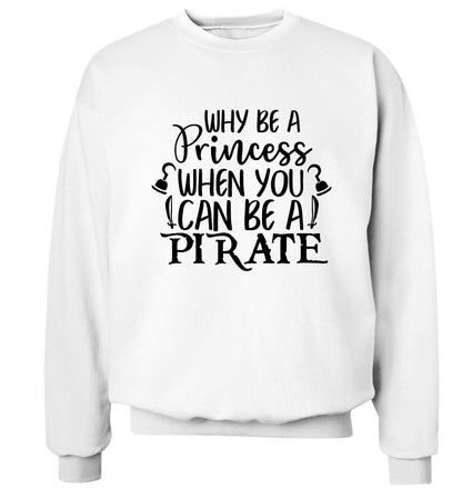 Why be a princess when you can be a pirate? Adult's unisex white Sweater 2XL