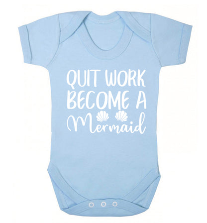 Quit work become a mermaid Baby Vest pale blue 18-24 months