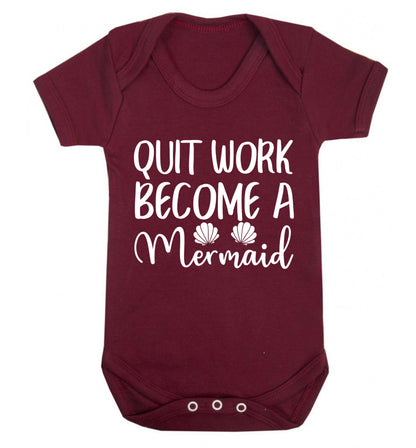 Quit work become a mermaid Baby Vest maroon 18-24 months