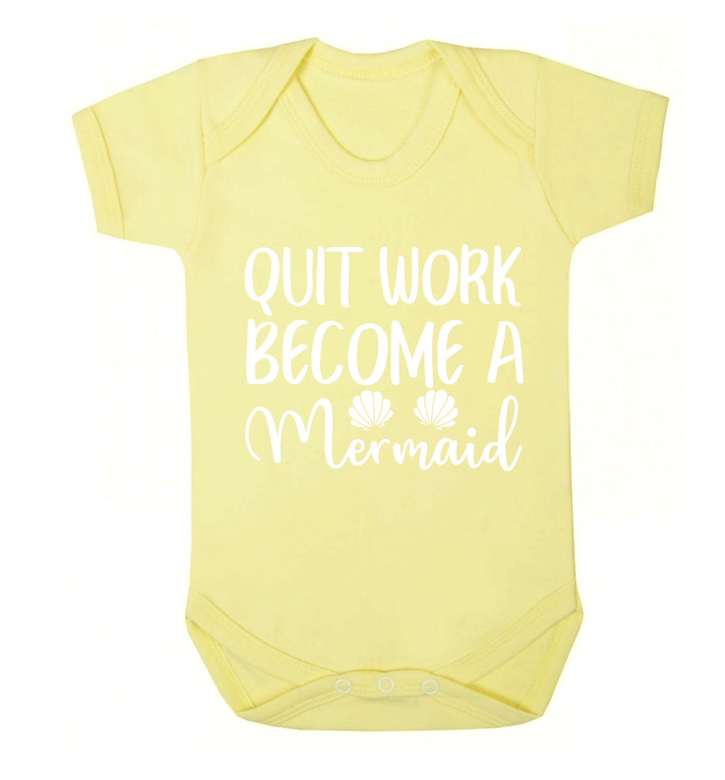 Quit work become a mermaid Baby Vest pale yellow 18-24 months