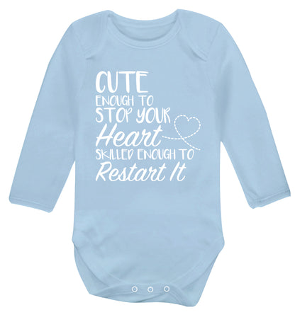 Cute enough to stop your heart skilled enough to restart it Baby Vest long sleeved pale blue 6-12 months