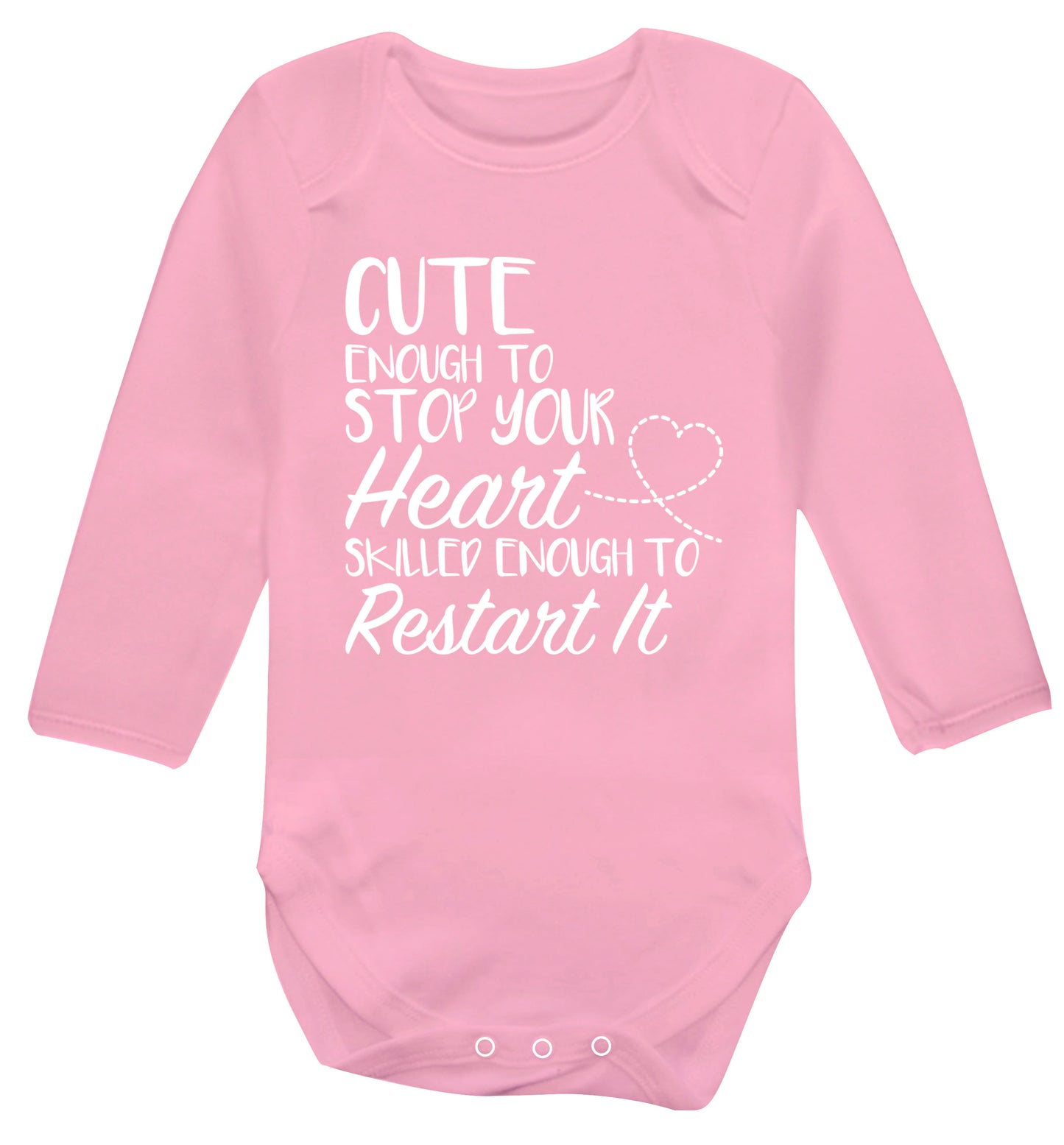 Cute enough to stop your heart skilled enough to restart it Baby Vest long sleeved pale pink 6-12 months