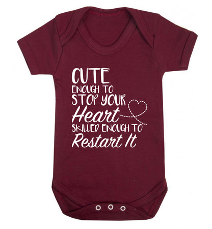 Cute enough to stop your heart skilled enough to restart it Baby Vest maroon 18-24 months