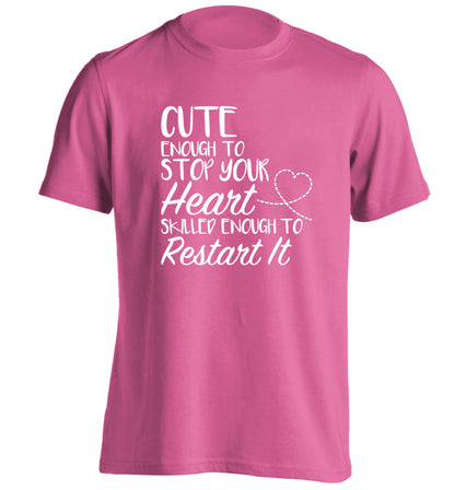 Cute enough to stop your heart skilled enough to restart it adults unisex pink Tshirt 2XL