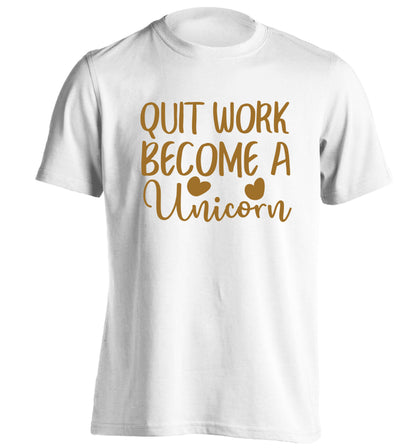 Quit work become a unicorn adults unisex white Tshirt 2XL