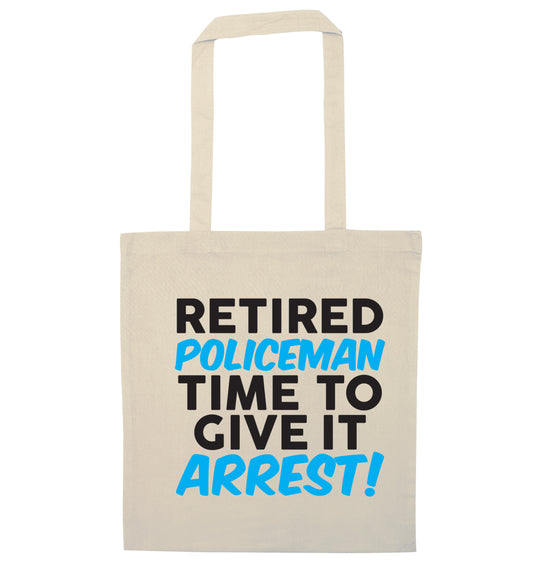 Retired policeman give it arresst! natural tote bag