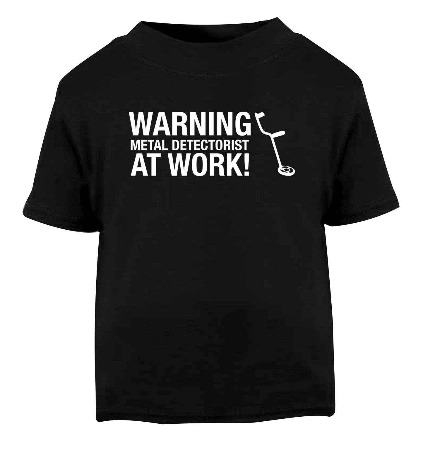 Warning metal detectorist at work! Black Baby Toddler Tshirt 2 years