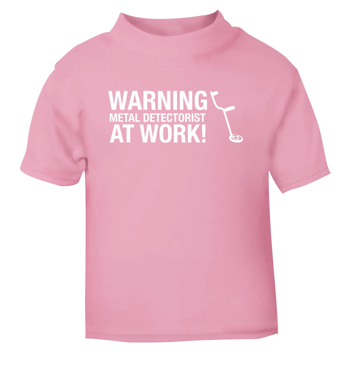 Warning metal detectorist at work! light pink Baby Toddler Tshirt 2 Years