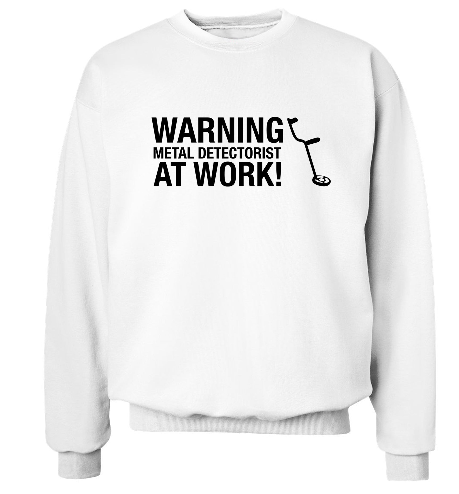 Warning metal detectorist at work! Adult's unisex white Sweater 2XL
