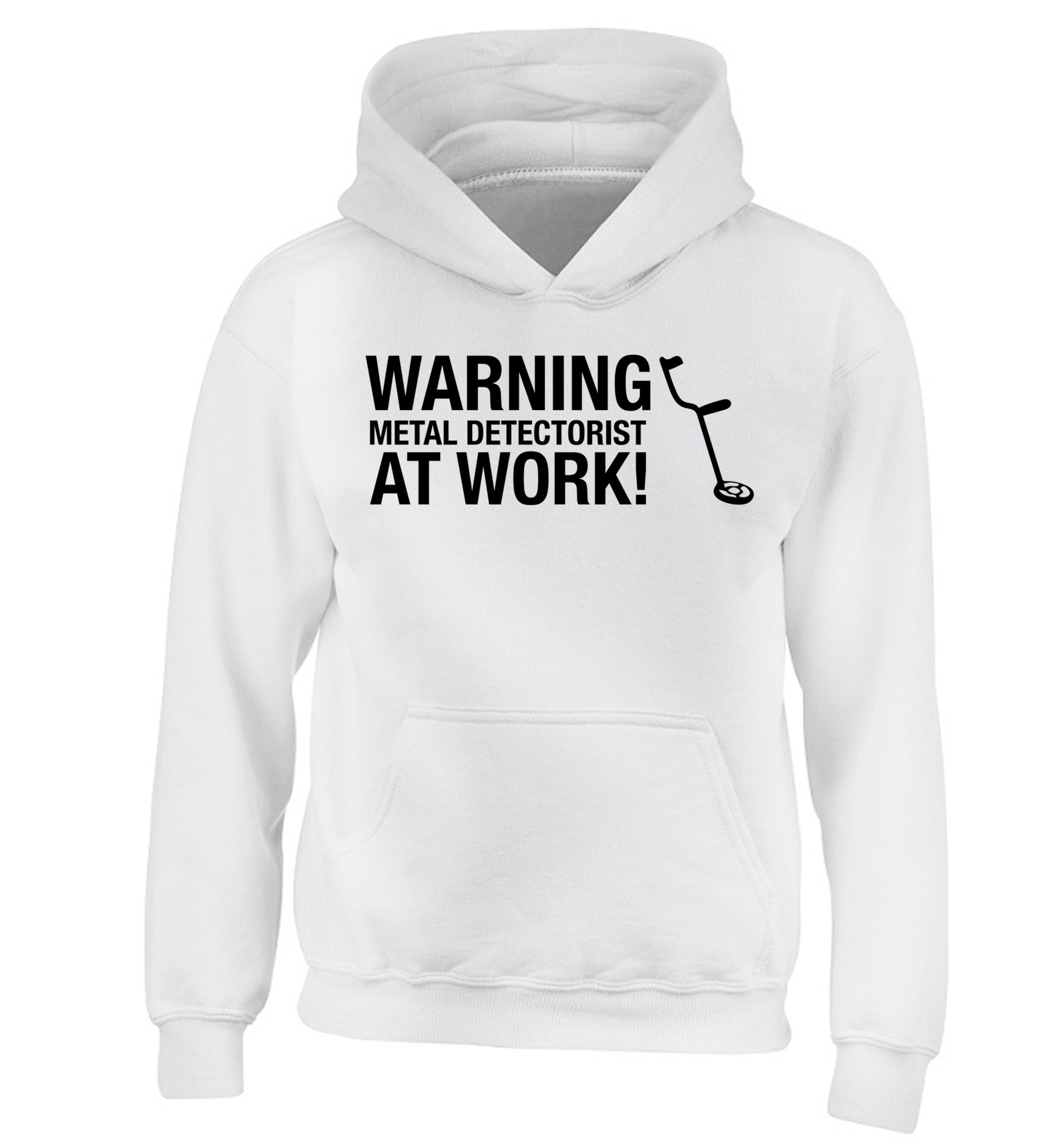 Warning metal detectorist at work! children's white hoodie 12-13 Years
