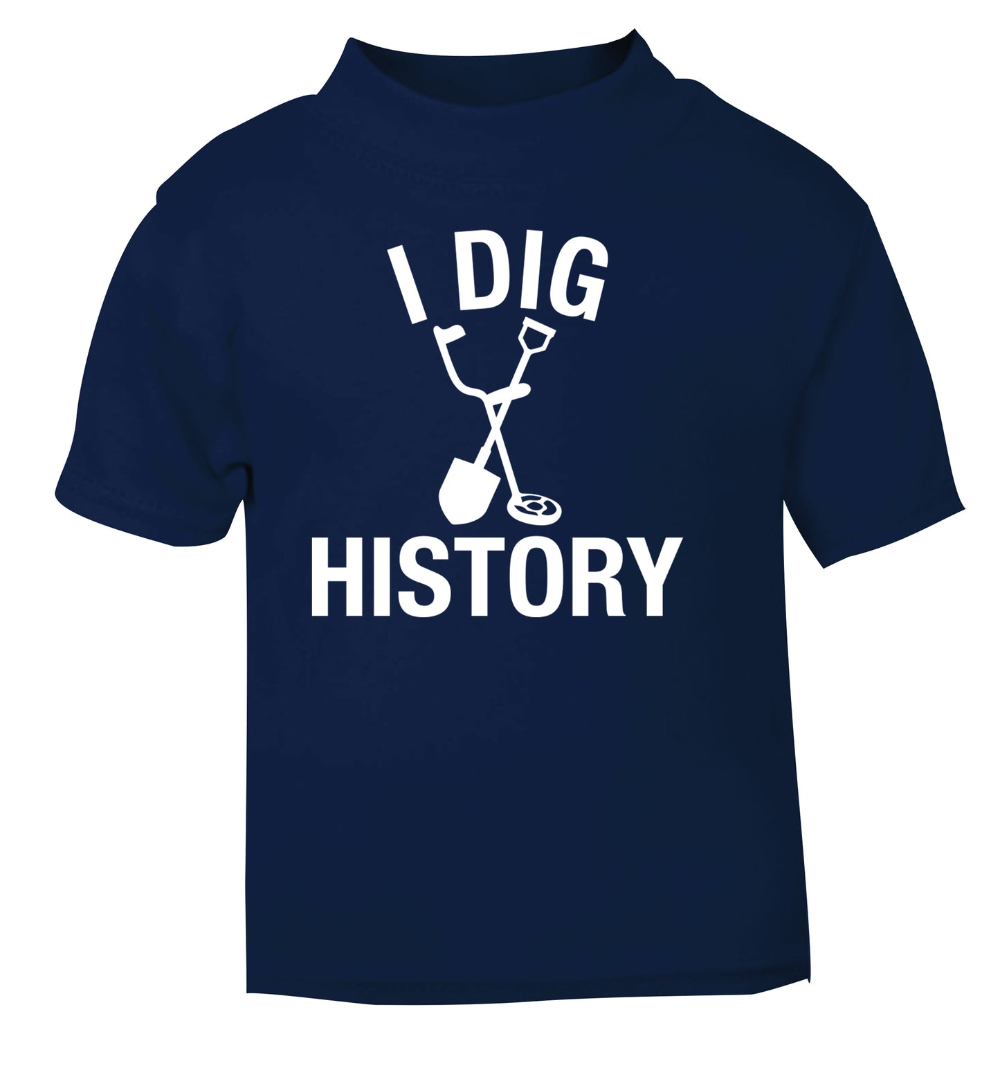 I dig history navy Baby Toddler Tshirt 2 Years