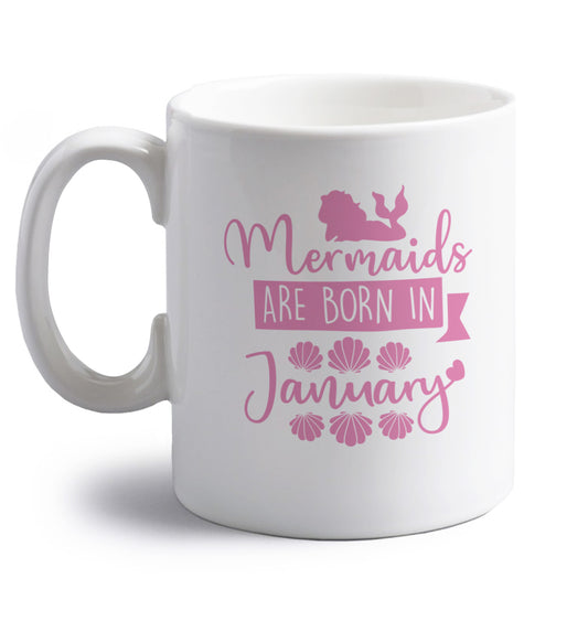 Mermaids are born in January right handed white ceramic mug 